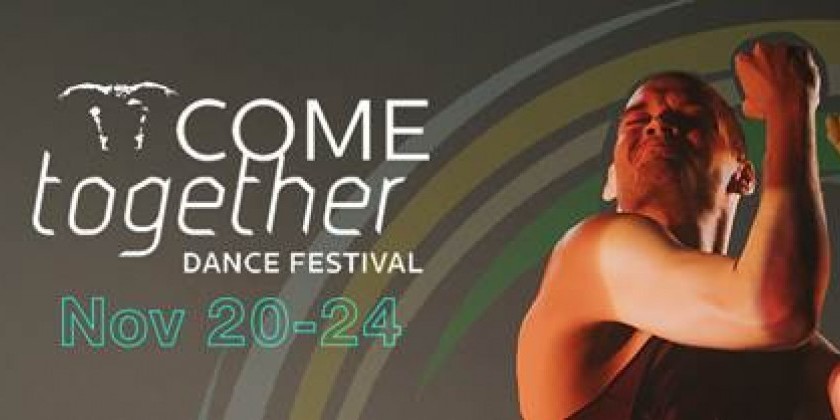 PHILADELPHIA, PA: KORESH DANCE COMPANY PRESENTS 6th ANNUAL COME TOGETHER DANCE FESTIVAL, NOVEMBER 20-24, 2019
