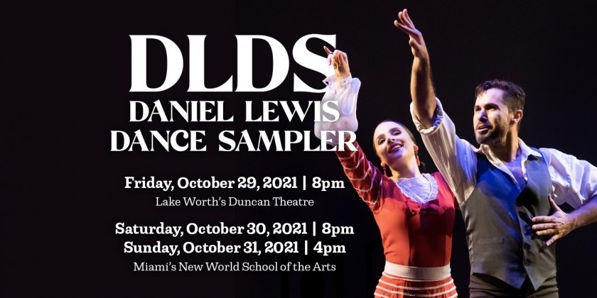 LAKE WORTH + MIAMI, FL: The 11th Annual Daniel Lewis Dance Sampler