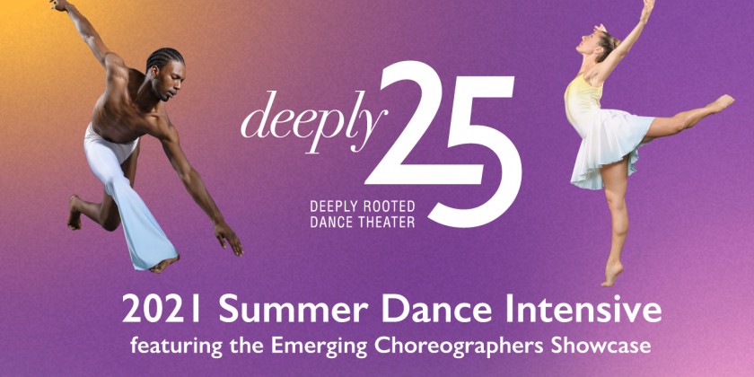 CHICAGO, IL: Deeply Rooted Dance Theater's 2021 Summer Dance Intensive Performances