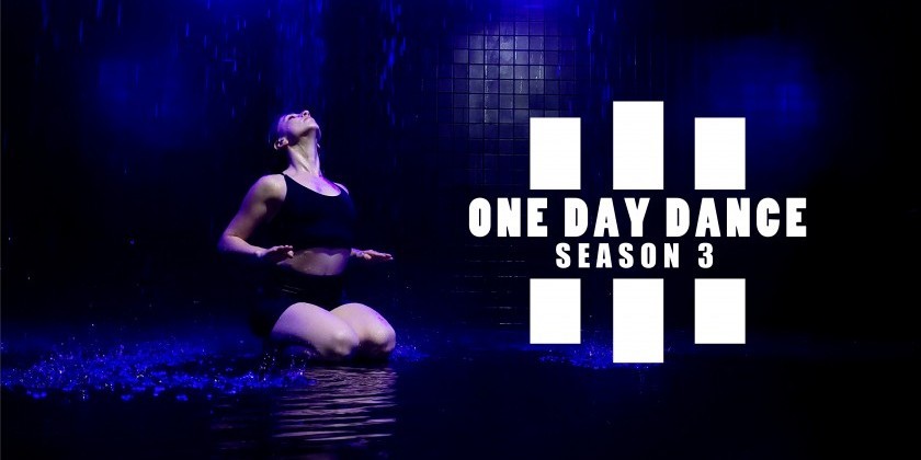 One Day Dance's Third Season: 9 Unique Dance Films, 10 Choreographers.