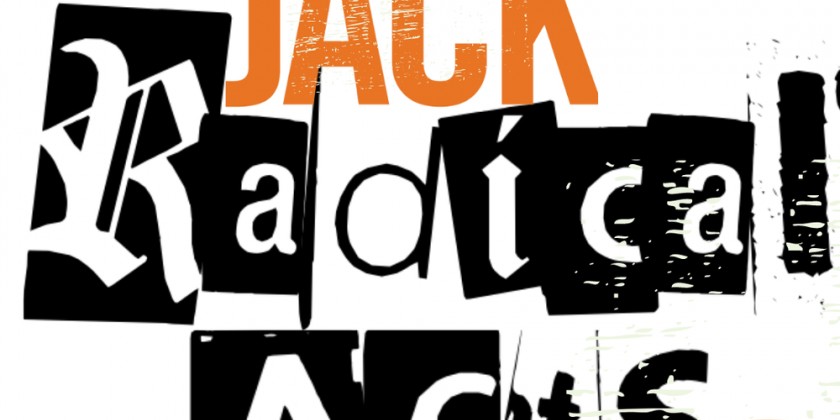 JACK NY Announces OPEN CALL: RADICAL ACTS 2022
