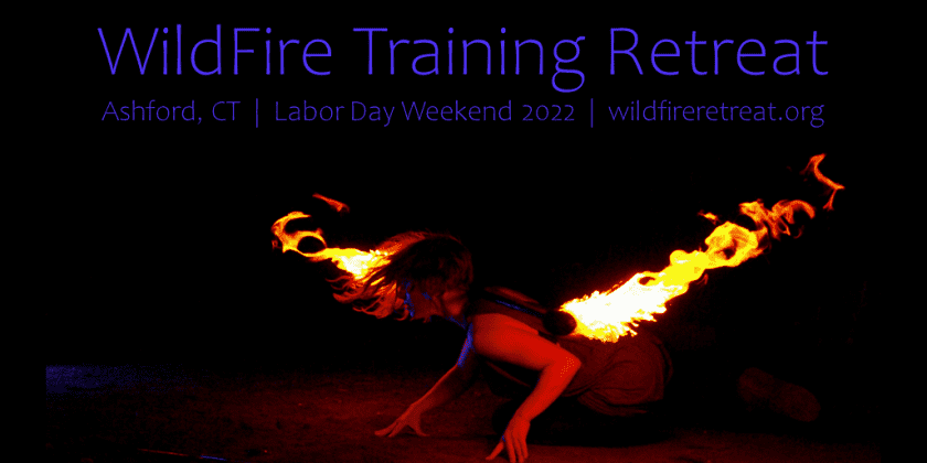 ASHFORD, CT: The Spinning Arts Foundation presents WildFire Training Retreat