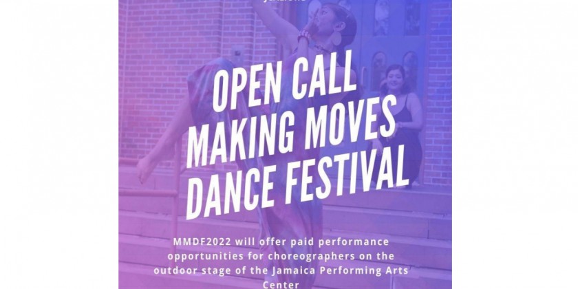 Jamaica Center for Arts & Learning Announces Open Call for Making Moves Dance Festival (DEADLINE: APRIL 29, 2022)
