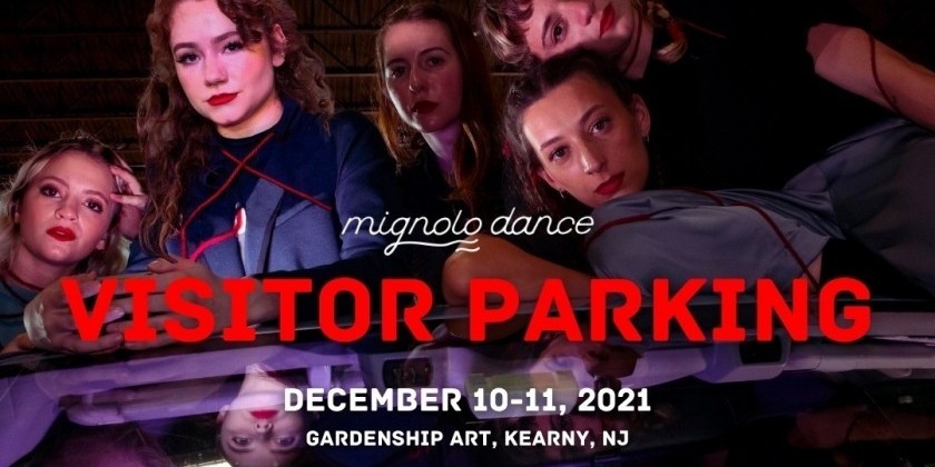 KEARNY, NJ: Mignolo Dance presents "Visitor Parking," An Immersive Art Experience
