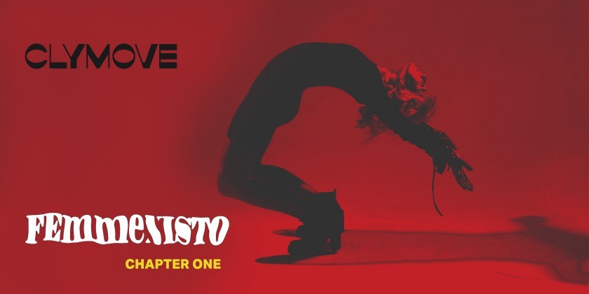 CLYMOVE Dance presents "FEMMENISTO: Chapter One"