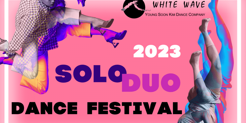 CALL FOR CHOREOGRAPHERS: 2023 SoloDuo Dance Festival (DEADLINE: SEP 30)
