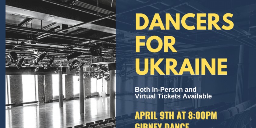 "Dancers for Ukraine” Benefit Hosted by Gibney (LIVE + VIRTUAL)