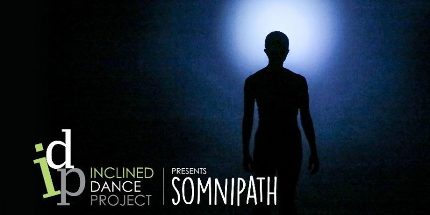 Inclined Dance Project presents "SOMNIPATH"