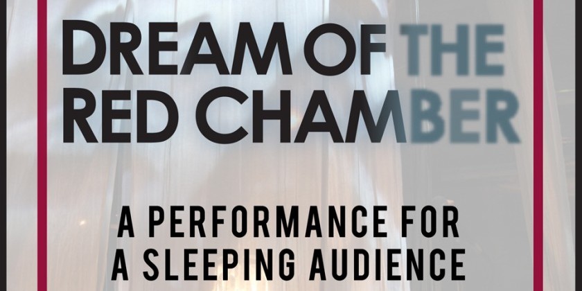 DREAM OF THE RED CHAMBER, a performance for a sleeping audience