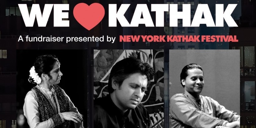 We ❤ Kathak - A Fundraiser presented by NY Kathak Festival