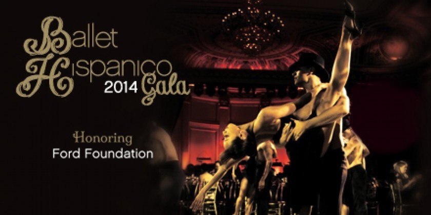 Ballet Hispanico’s 2014 Spring Gala Honoring the Ford Foundation