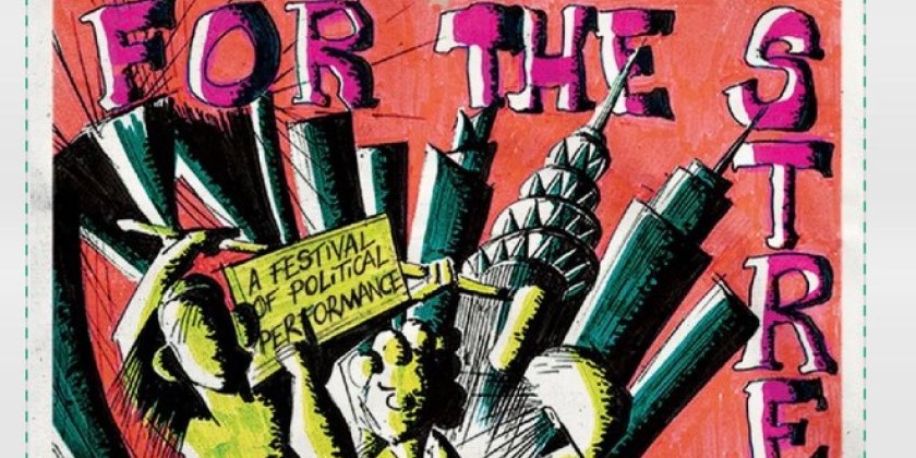 For the Streets! - a Festival of Political Performance 