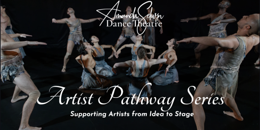 Amanda Selwyn Dance Theatre Announces Artist Pathway Series