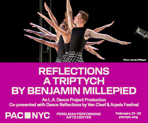 Promotional banner for PAC NYC: &ldquo;Reflections: A Triptych&rdquo; by Benjamin Millepied, an L.A. Dance Project production, co-presented with Dance Reflections by Van Cleef & Arpels; photo of dancers with multiple extended arms; Perelman Performing Arts Center, February 21&ndash;22, 2024.